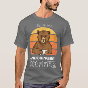 Bring me Coffee Bear Morning Coffee Drinker 465 T-Shirt