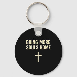 Bring More Souls Home Christian Faith Jesus Design Keychain