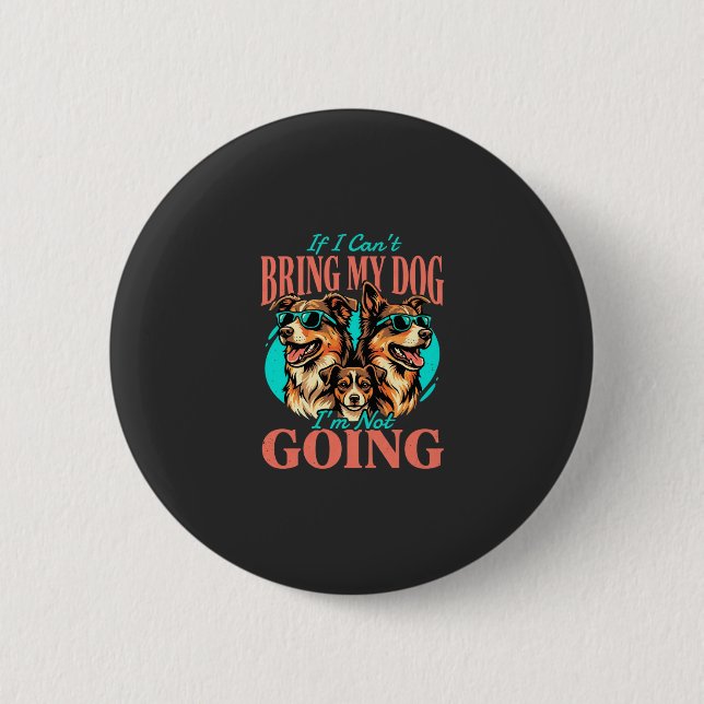 Bring My Dog Retro Dog Lover 2 Inch Round Button (Front)