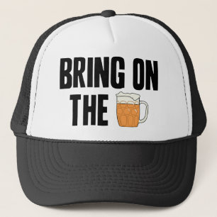 Bring on the Beer Trucker Hat