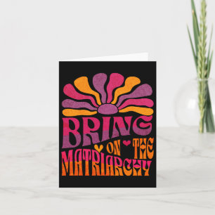 Bring On The Matriarchy Retro Groovy Feminist Slog Card