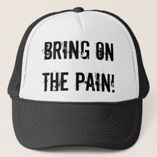 Bring On The Pain(TM) Hat