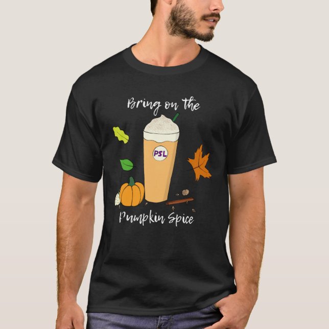Bring on the Pumpkin Spice - Dark T-Shirt (Front)
