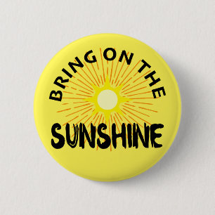 Bring On The Sunshine Design - Round Button