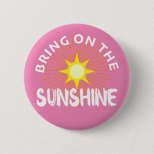 Bring On The Sunshine Design - Round Button