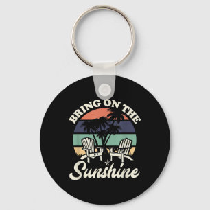 Bring On The Sunshine Funny Beach Lover Quote Suns Keychain
