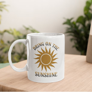 Bring on the Sunshine Golden Coffee Mug