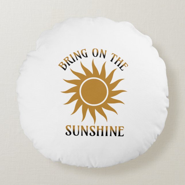 Bring on the Sunshine Golden Round Pillow (Front)