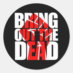 Bring Out the Dead Sticker