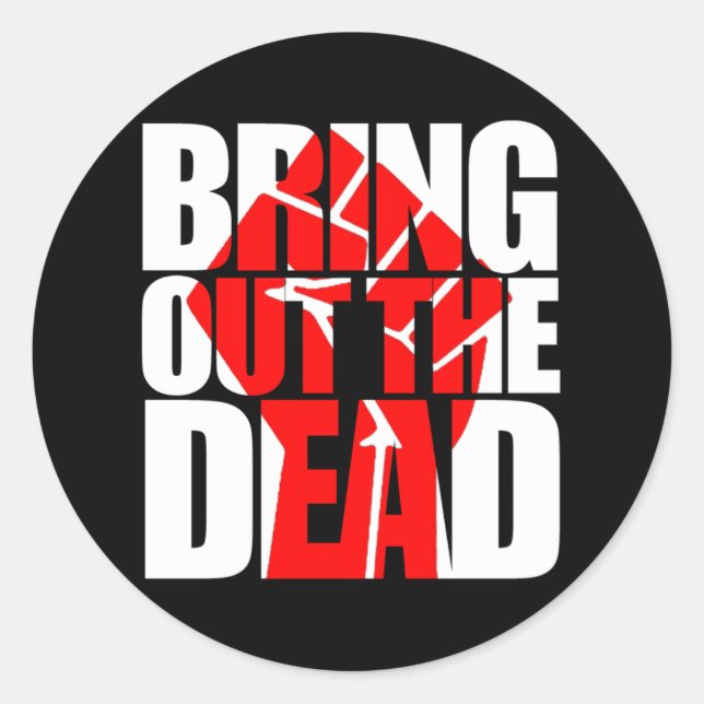 Bring Out the Dead Sticker (Front)