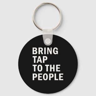 Bring Tap To The People Tap Dance Rhythm Quote  Keychain