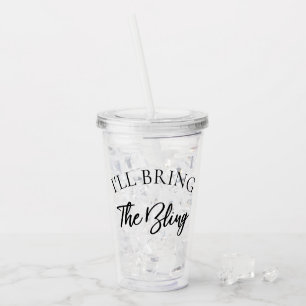 Bring the Bling   Modern Bride Bachelorette Party Acrylic Tumbler