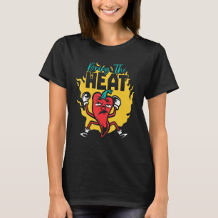Bring The Heat Chili Flavor Spicy Food  Chipotle S T-Shirt