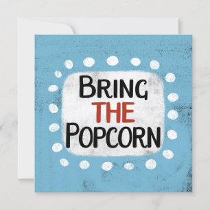 Bring The Popcorn Greeting Card