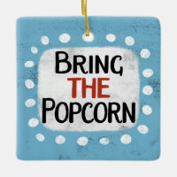 Bring The Popcorn Ornament