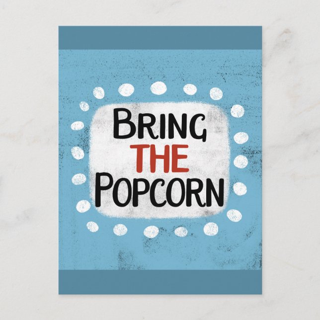 Bring The Popcorn Postcard (Front)