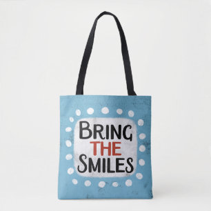 Bring The Smiles Tote Bag