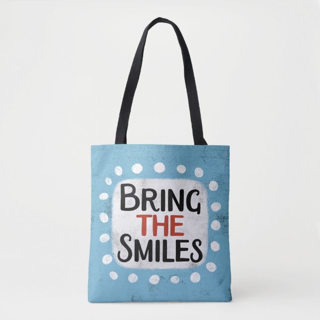 Bring The Smiles Tote Bag (Front)