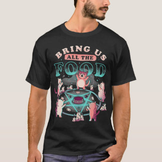 Bring Us Allhe Food Cute Evil Hungry Cat Gift girl T-Shirt