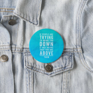 Bring You Down Quote 3 Inch Round Button