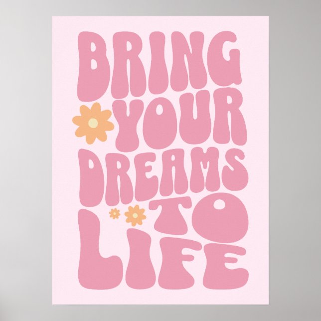 Bring Your Dreams To Life Poster (Front)