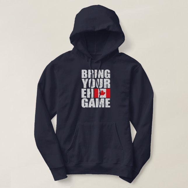 Bring Your Eh Game Canadian Flag Canada Pride  Hoodie (Design Front)