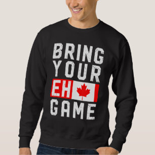 Bring Your Eh Game Vintage Canadian Flag Canada Da Sweatshirt