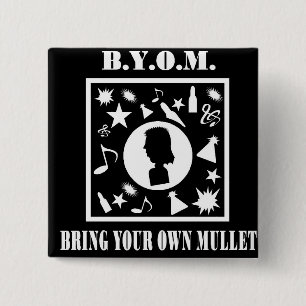 Bring Your Own Mullet (B.Y.O.M.) 2 Inch Square Button