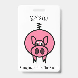 Bringing Home The Bacon Pink Pig Personalized Badge