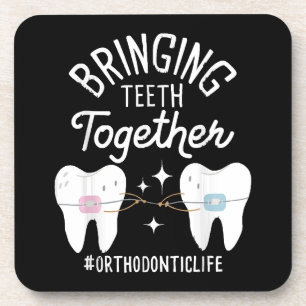 Bringing Teeth Together - Orthodontist Coaster