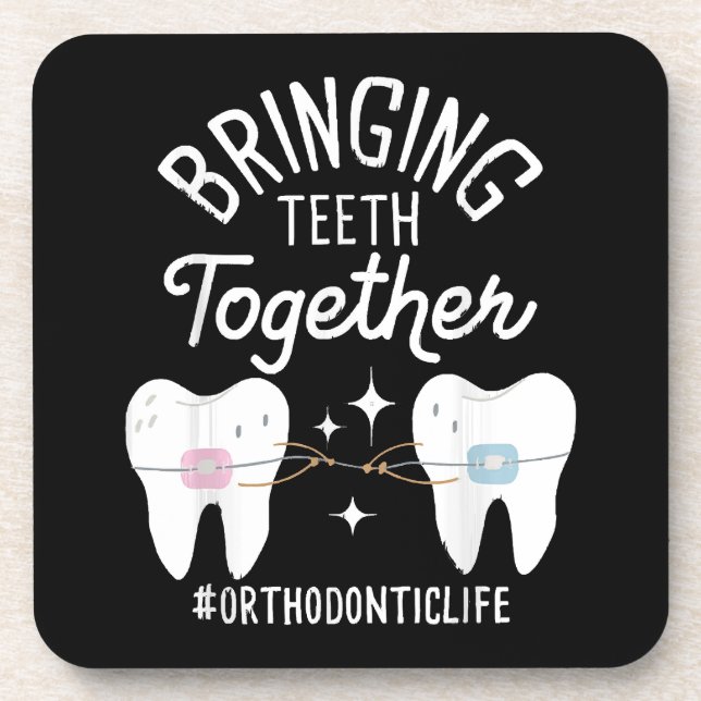 Bringing Teeth Together - Orthodontist  Coaster (Front)