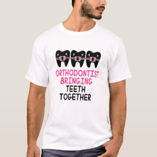 Bringing Teeth Together Orthodontist T-Shirt