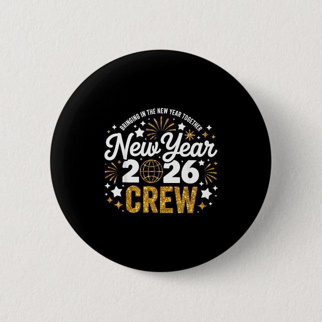 Bringing The New Year Together New Year 2026 Crew  2 Inch Round Button (Front)