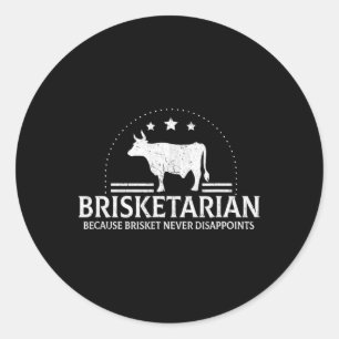 Brisketarian Because Brisket Never Disappoints Bbq Classic Round Sticker