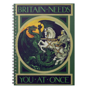 Britain Needs You at Once – St. George Vintage Art Notebook