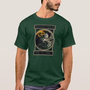 Britain Needs You At Once w/Saint George & Dragon T-Shirt
