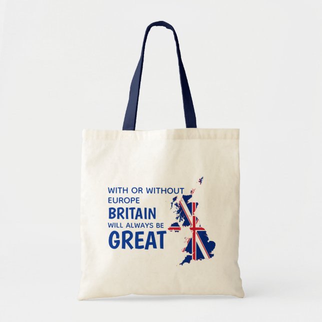 Britain will always be Great BREXIT EUROPE Tote Bag (Front)