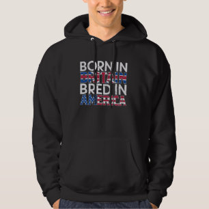 British Born Gift - Born in Britain Bred in Americ Hoodie