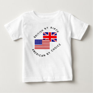 British By Birth American By Choice Baby T-Shirt