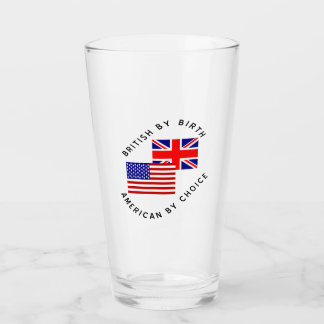 British by Birth American by Choice Glass