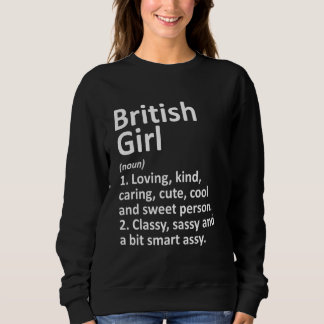 British Girl United Kingdom  Funny Country Roots D Sweatshirt