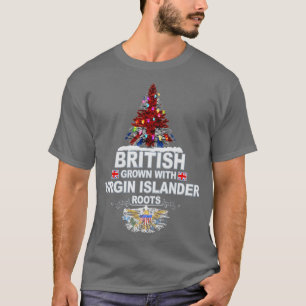 British Grown With Virgin Islander Roots Gift for  T-Shirt