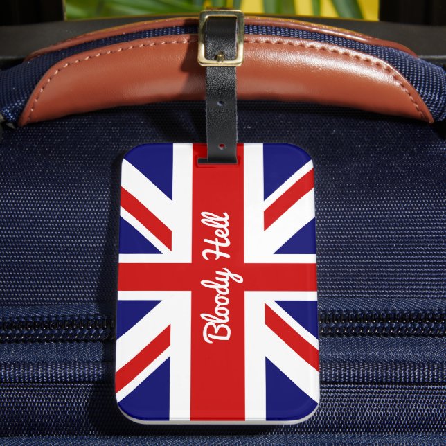 British Humour Bloody Hell Funny Quote Luggage Tag (Front Insitu 2)