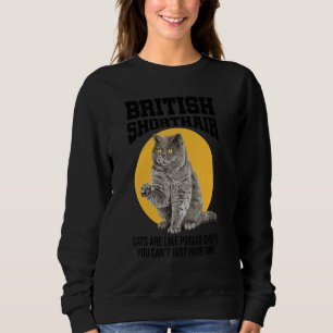 British Shorthair Cats Are Like Potatoe Chips Cat Sweatshirt