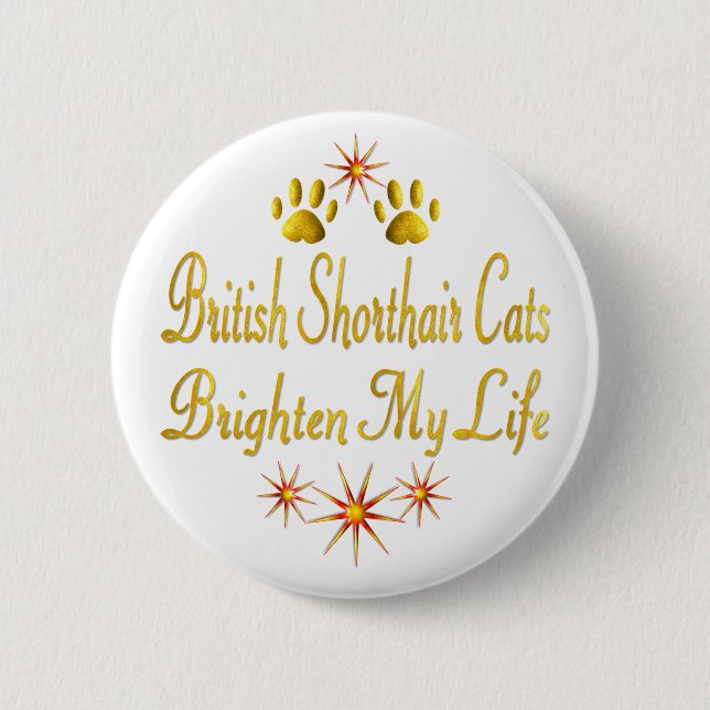 British Shorthair Cats Brighten My Life 2 Inch Round Button (Front)