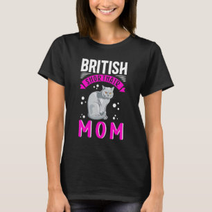 British Shorthair Mom Cat Owner British Shorthair T-Shirt