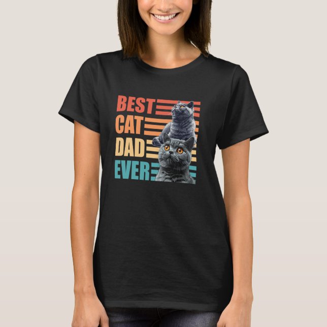 British Shorthair Papa BEST CAT DAD EVER Cat Daddy T-Shirt (Front)