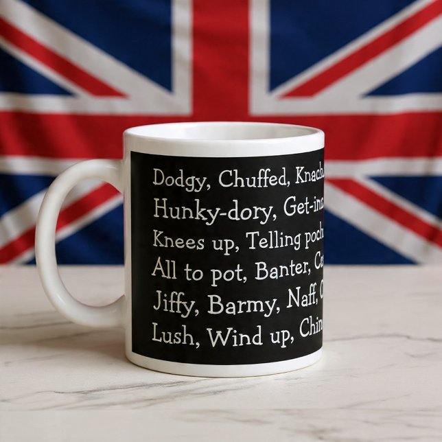 British Slang Large Coffee Mug (British Slang Giant Coffee Mug
by Ricaso. Fun mug with words  'lush, dodgy, hunky dory and chuffed )