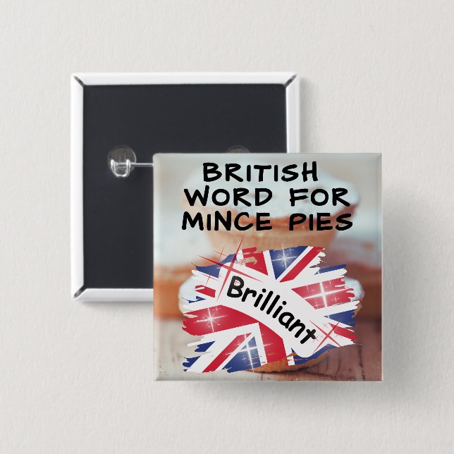 British Word for Mince Pies - BRILLIANT 2 Inch Square Button (Front & Back)