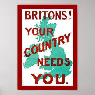 Britons! Your Country Needs You Poster